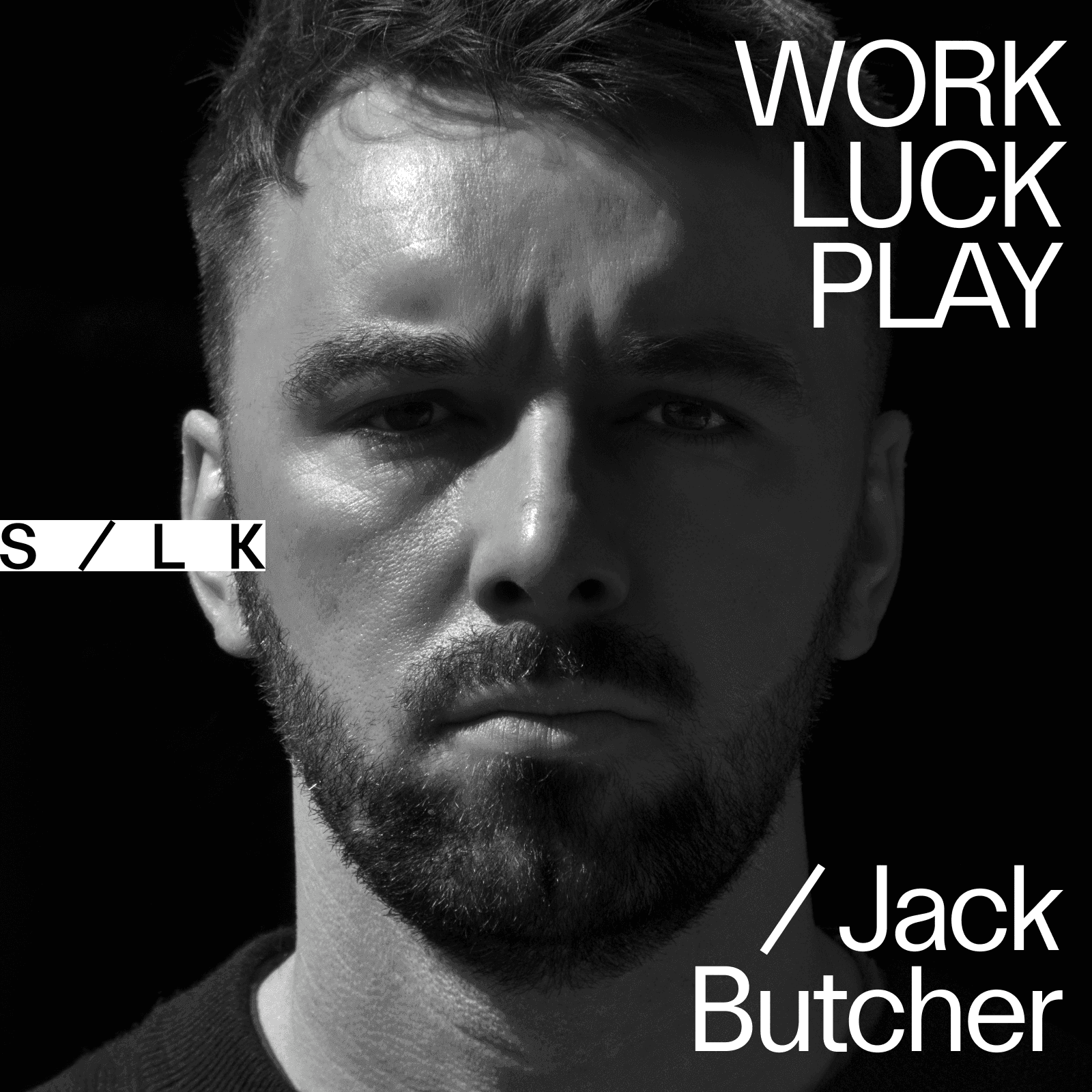 Work, Luck, Play / Jack Butcher x SILK - cover image